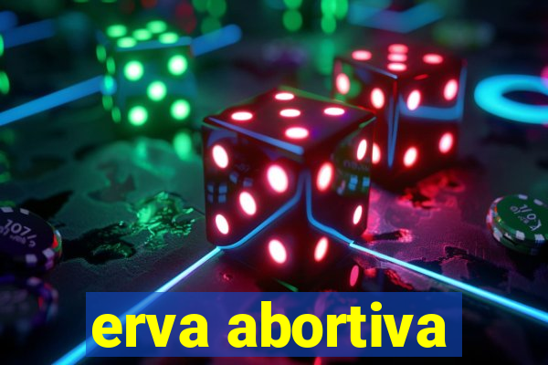 erva abortiva